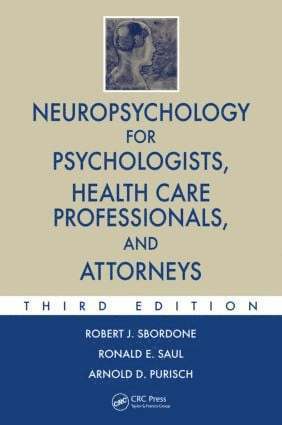 Robert J. Sbordone, Ronald E. Saul, Arnold D. Purisch, USA) Sbordone, Robert J. (Consultant, Laguna Hills, California, USA) Saul, Ronald E. (University of California, Los Angeles, USA) Purisch, Arnold D. (Clinical Psychologist/Neuropsychologist, Laguna Hills, California - Neuropsychology for Psychologists, Health Care Professionals, and Attorneys, Inbunden