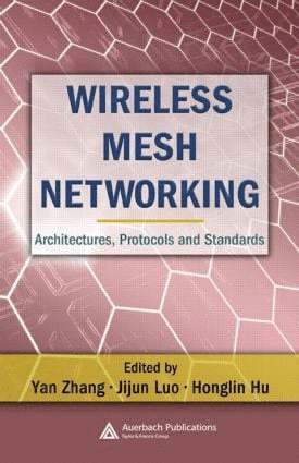 Yan Zhang, Jijun Luo, Honglin Hu, Norway) Zhang, Yan (Simula Research Laboratory, Lysaker, Germany) Luo, Jijun (Siemens AG Communications, Munich, China) Hu, Honglin (Shanghai Research Center for Wireless Communications - Wireless Mesh Networking, Inbunden