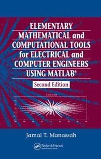 bokomslag Elementary Mathematical and Computational Tools for Electrical and Computer Engineers Using MATLAB