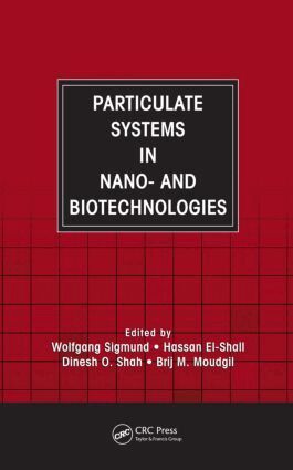 Wolfgang Sigmund, Hassan El-Shall, Dinesh O. Shah, Brij M. Moudgil - Particulate Systems in Nano- and Biotechnologies, Inbunden