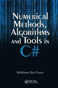 bokomslag Numerical Methods, Algorithms and Tools in C#