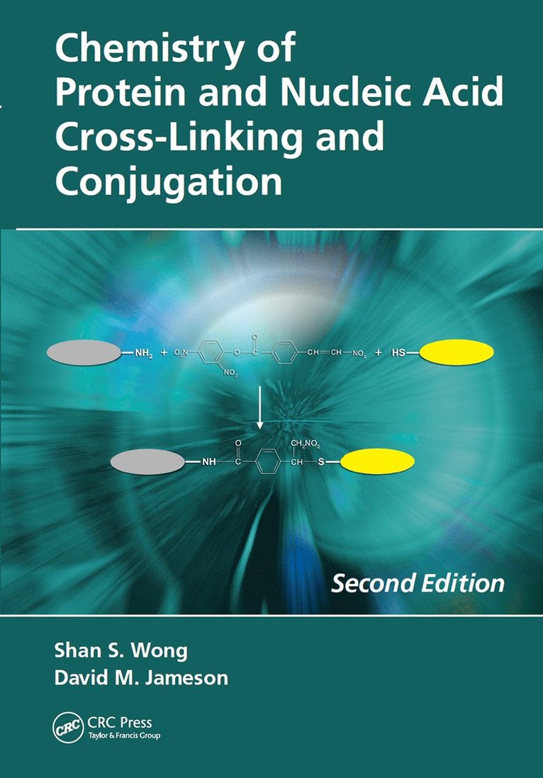 Shan S. Wong, David M. Jameson, USA) Wong, Shan S. (National Institutes of Health (Retired), USA) Jameson, David M. (University of Hawaii, Manoa - Chemistry of Protein and Nucleic Acid Cross-Linking and Conjugation, Inbunden
