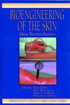 Peter Elsner, Enzo Berardesca, Klaus-Peter Wilhelm - Bioengineering of the Skin, Inbunden