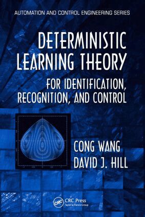 Cong Wang, David J. Hill - Deterministic Learning Theory for Identification, Recognition, and Control, Inbunden
