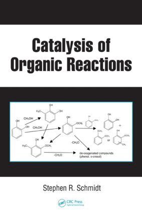 Stephen R. Schmidt - Catalysis of Organic Reactions, Inbunden