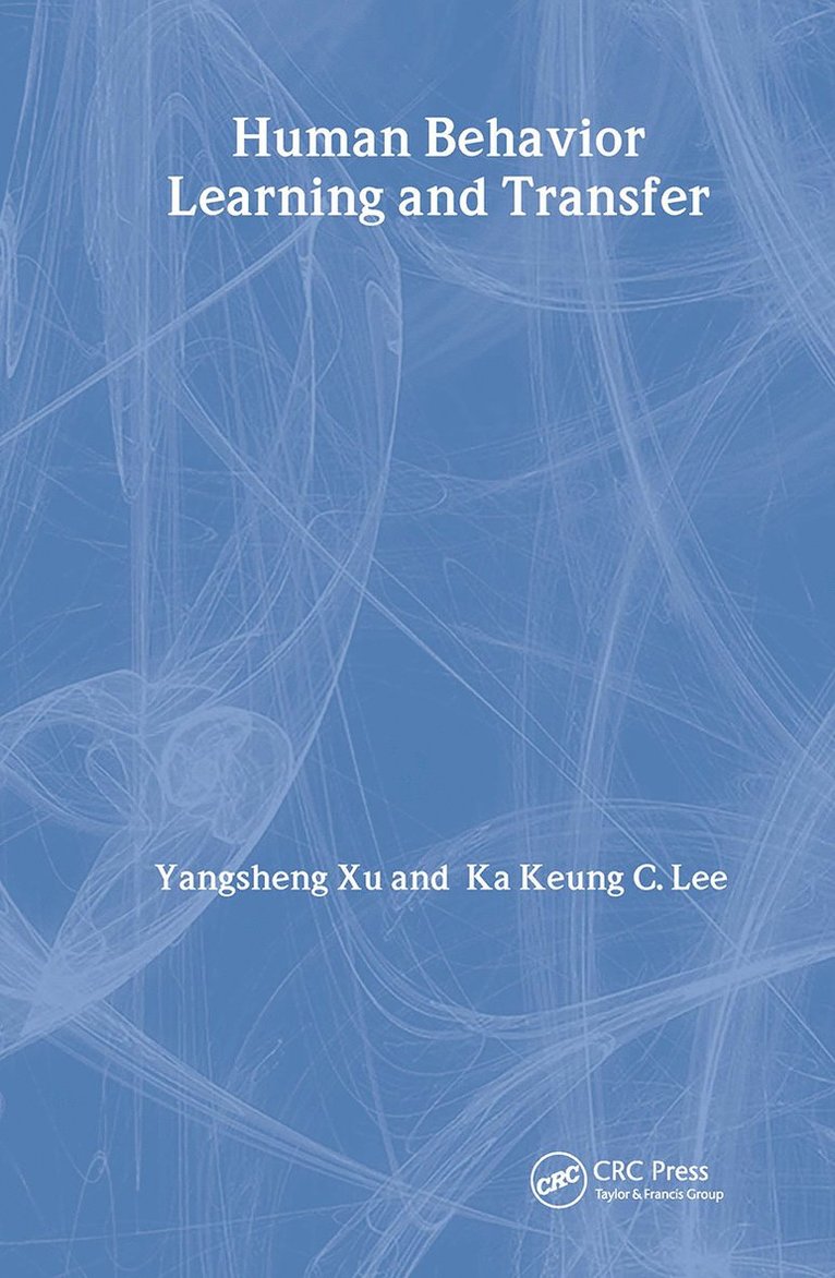 Yangsheng Xu, Ka Keung C. Lee, Yangsheng (The Chinese University of Hong Kong) Xu, China) C. Lee, Ka Keung (Chinese University of Hong Kong - Human Behavior Learning and Transfer, Inbunden