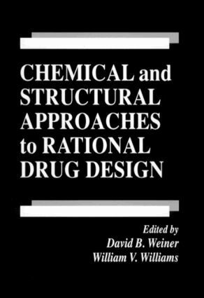 David B. Weiner, William V. Williams - Chemical and Structural Approaches to Rational Drug Design, Inbunden