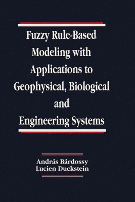 Fuzzy Rule-Based Modeling with Applications to Geophysical, Biological, and Engineering Systems