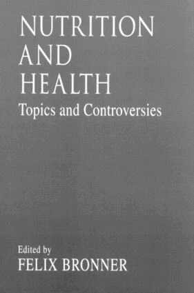 Felix Bronner - Nutrition and HealthTopics and Controversies, Inbunden