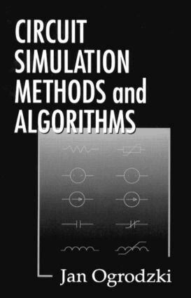 Jan Ogrodzki - Circuit Simulation Methods and Algorithms, Inbunden