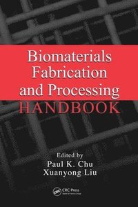 bokomslag Biomaterials Fabrication and Processing Handbook