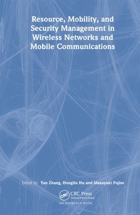 bokomslag Resource, Mobility, and Security Management in Wireless Networks and Mobile Communications