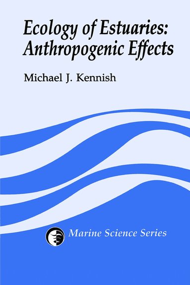 Michael J. Kennish - Ecology of Estuaries, Inbunden