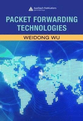 Weidong Wu - Packet Forwarding Technologies, Inbunden