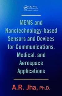bokomslag MEMS and Nanotechnology-Based Sensors and Devices for Communications, Medical and Aerospace Applications