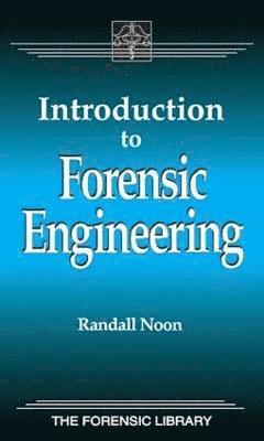Randall K. Noon, USA) Noon, Randall K. (Noon Consulting, Hiawatha, Kansas - Introduction to Forensic Engineering, Inbunden