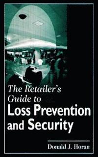bokomslag The Retailer's Guide to Loss Prevention and Security