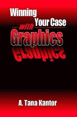 bokomslag Winning Your Case With Graphics