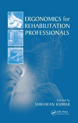 Shrawan Kumar - Ergonomics for Rehabilitation Professionals, Inbunden