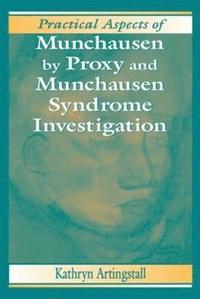 bokomslag Practical Aspects of Munchausen by Proxy and Munchausen Syndrome Investigation