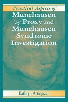 bokomslag Practical Aspects of Munchausen by Proxy and Munchausen Syndrome Investigation