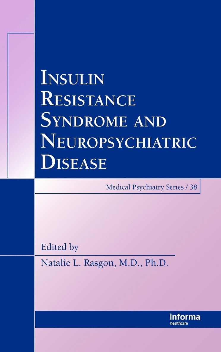 USA) Rasgon, Natalie L. (Stanford University School of Medicine, California, Natalie L. Rasgon, Natalie L Rasgon - Insulin Resistance Syndrome and Neuropsychiatric Disease, Inbunden