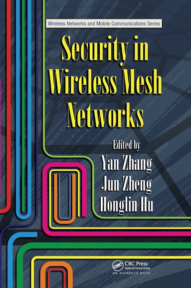 Yan Zhang, Jun Zheng, Honglin Hu - Security in Wireless Mesh Networks, Inbunden