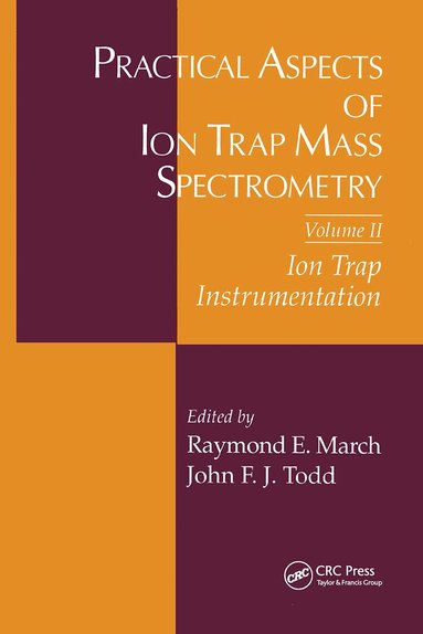 Raymond E. March, John F.J Todd - Practical Aspects of Ion Trap Mass Spectrometry, Volume II, Inbunden