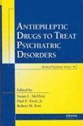 bokomslag Antiepileptic Drugs to Treat Psychiatric Disorders