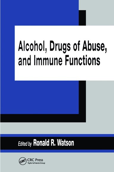 Ronald R. Watson - Alcohol, Drugs of Abuse, and Immune Functions, Inbunden