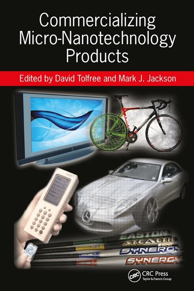 David Tolfree, Mark J. Jackson - Commercializing Micro-Nanotechnology Products, Inbunden