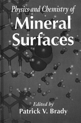 bokomslag The Physics and Chemistry of Mineral Surfaces