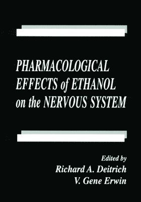 Pharmacological Effects of Ethanol on the Nervous System 1