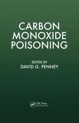 David G. Penney, David G. (Wayne State University School of Medicine [retired]) Penney - Carbon Monoxide Poisoning, Inbunden