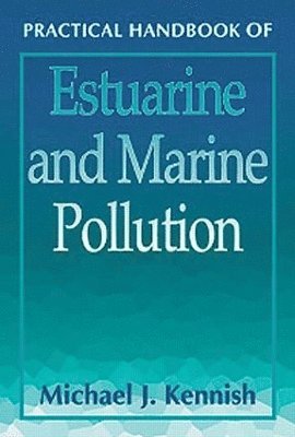 Practical Handbook of Estuarine and Marine Pollution 1