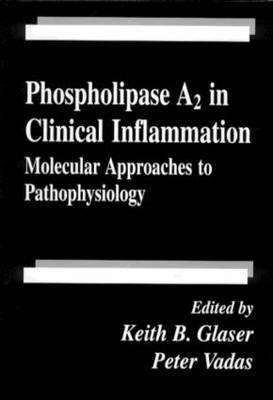 Phospholipase A2 in Clinical InflammationMolecular Approaches to Pathophysiology 1