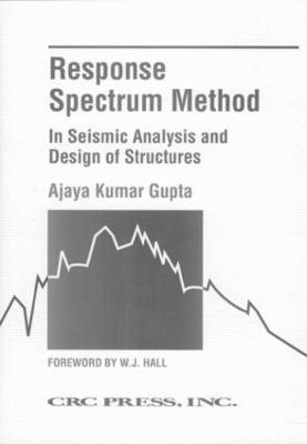 Response Spectrum Method in Seismic Analysis and Design of Structures 1