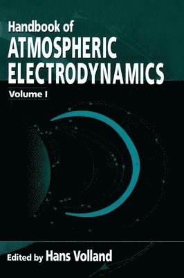Hans Volland, Germany) Volland, Hans (Consultant, Bonn - Handbook of Atmospheric Electrodynamics, Volume I, Inbunden