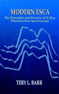 bokomslag Modern ESCAThe Principles and Practice of X-Ray Photoelectron Spectroscopy