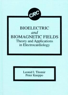 Leonid I. Titomir, Peter Kneppo - Bioelectric and Biomagnetic Fields, Inbunden