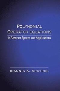 bokomslag Polynomial Operator Equations in Abstract Spaces and Applications