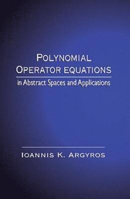 Polynomial Operator Equations in Abstract Spaces and Applications 1