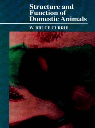 W. Bruce Currie - Structure and Function of Domestic Animals, Inbunden