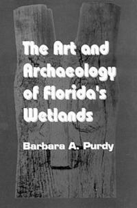 bokomslag The Art and Archaeology of Florida's Wetlands