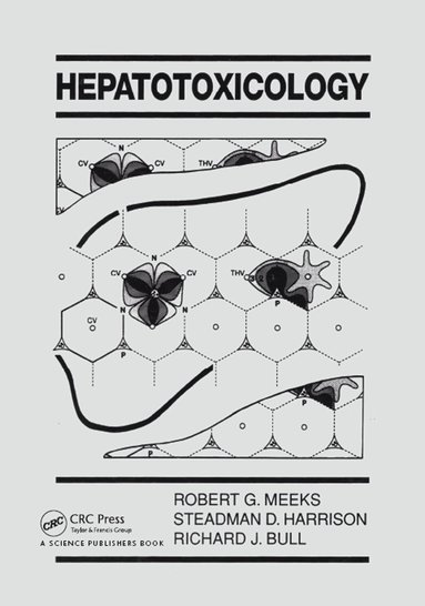 Robert G. Meeks, Steadman Harrison - Hepatotoxicology, Inbunden