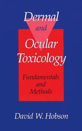 David W. Hobson - Dermal and Ocular Toxicology, Inbunden