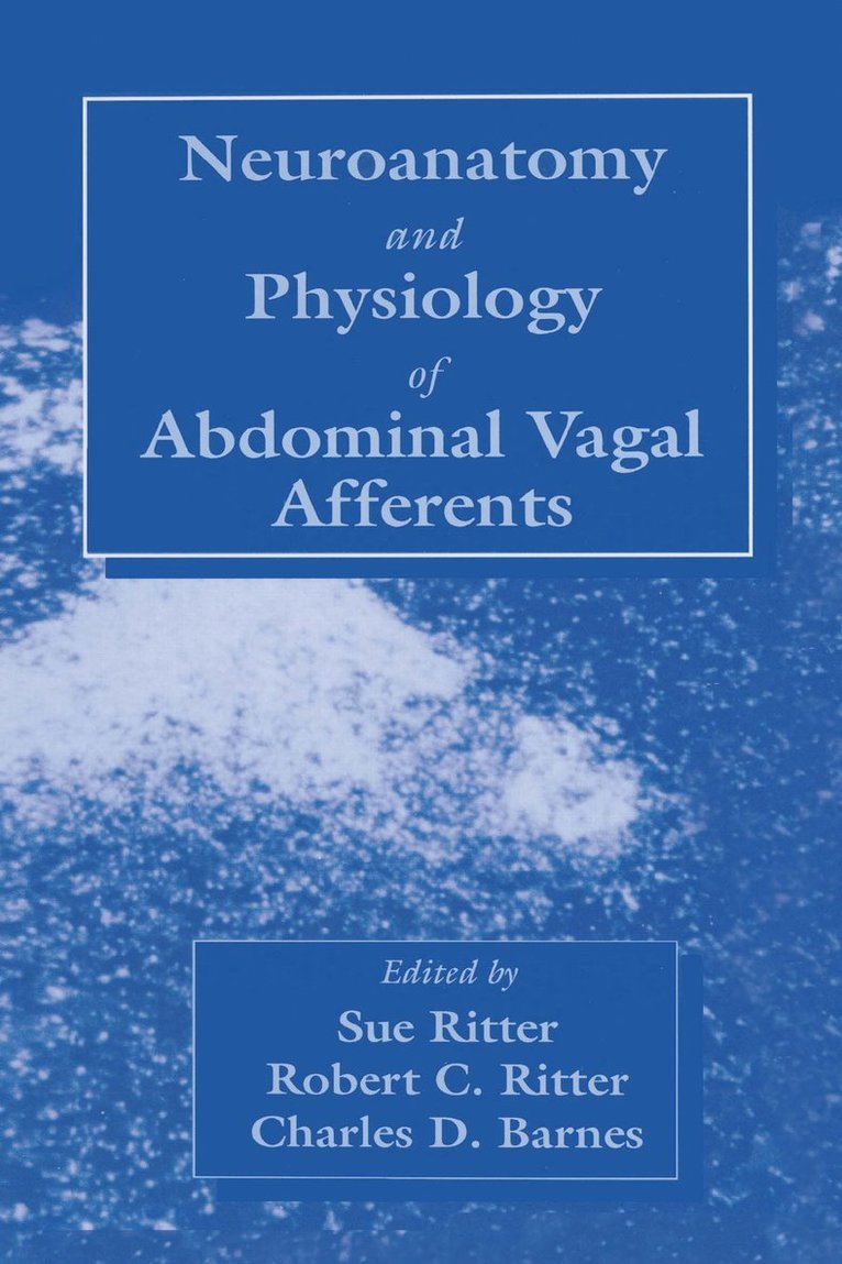Sue Ritter, Robert C. Ritter, Charles D. Barnes, Sue (Washington State University) Ritter, Robert C. (Washington State University) Ritter, USA) Barnes, Charles D. (Washington State University, Pullman, Washington - Neuroanat and Physiology of Abdominal Vagal Afferents, Inbunden