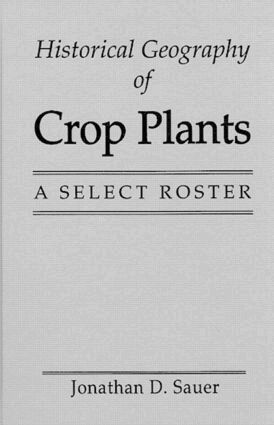 Jonathan D. Sauer - Historical Geography of Crop Plants, Inbunden