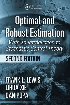 Frank L. Lewis, Lihua Xie, Dan Popa - Optimal and Robust Estimation, Inbunden