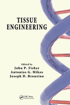 John P. Fisher, Antonios G. Mikos, Joseph D. Bronzino - Tissue Engineering, Inbunden